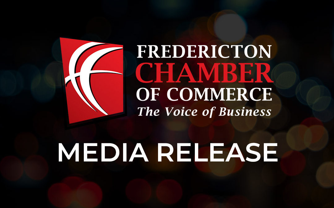 Fredericton Chamber of Commerce Urges Progressive Conservatives to Follow Through Implementing Recommendations of the WorkSafeNB Task Force